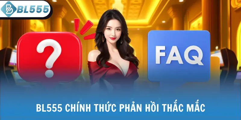 BL555 chính thức phản hồi thắc mắc