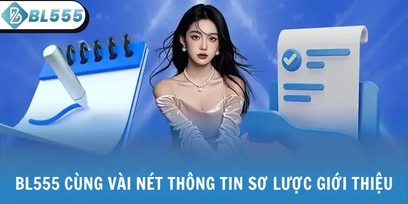 BL555 cùng vài nét thông tin sơ lược giới thiệu