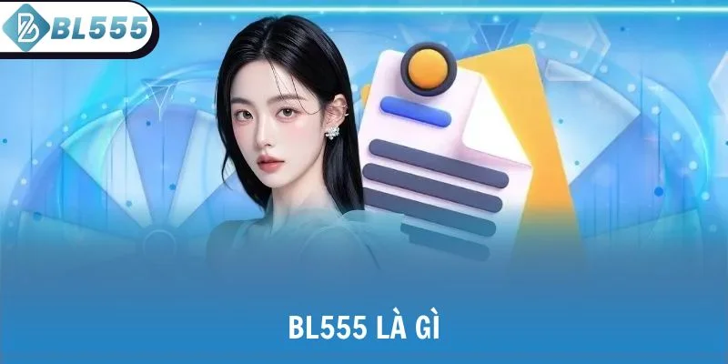 BL555 là gì