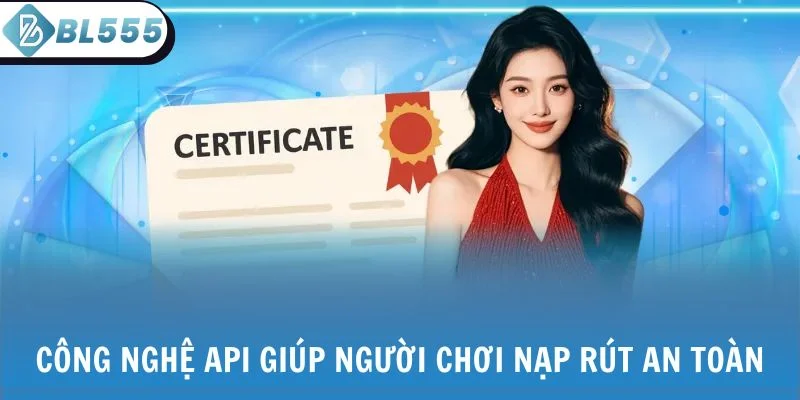Công nghệ API giúp người chơi nạp rút, tiết kiệm thời gian