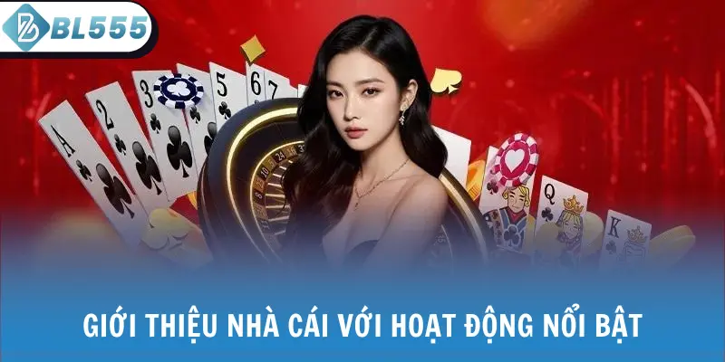 Giới thiệu nhà cái với hoạt động nổi bật
