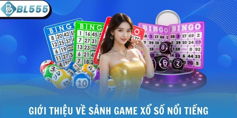 Giới thiệu về sảnh game xổ số nổi tiếng