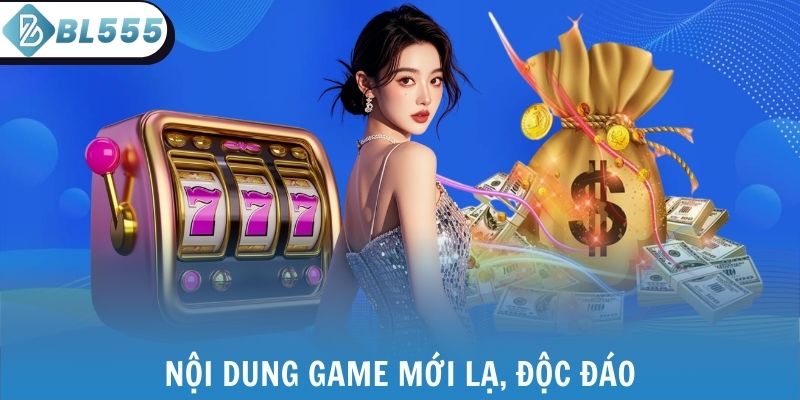 Nội dung game mới lạ, độc đáo