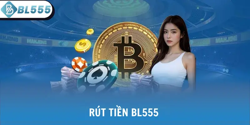 Rút tiền BL555