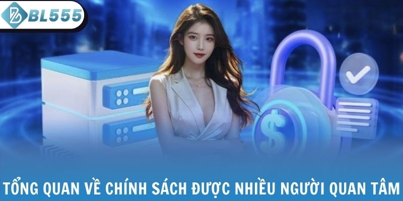 Tổng quan về chính sách được nhiều người quan tâm